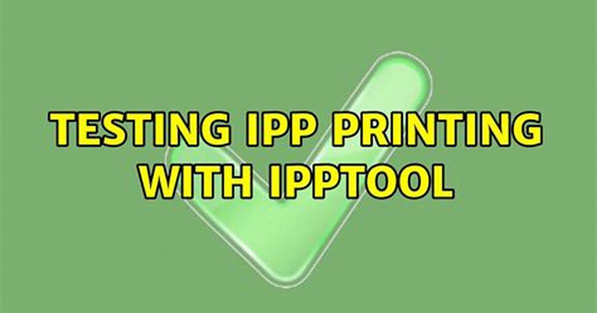 Testing Ipp Printing with Ipptool