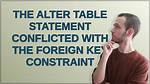 The Alter Table Statement Conflicted