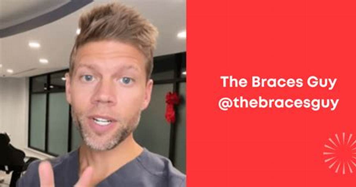The Braces Guy