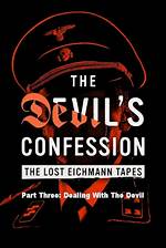 The Devil's Confession: the Lost Eichmann Tapes