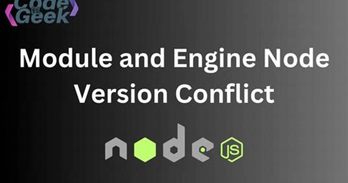 The Engine "Node" Is Incompatible with This Module