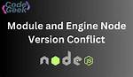 The Engine "Node" Is Incompatible with This Module