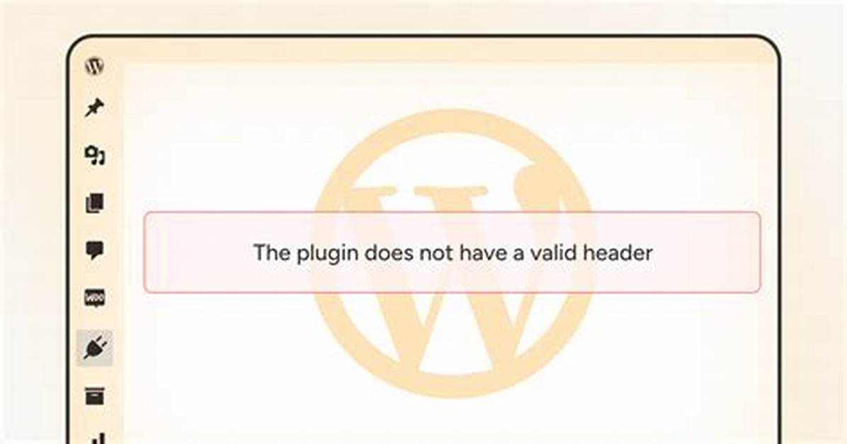 The Plugin Does Not Have a Valid Header - Wordpress Cannot Add New Plugins