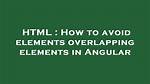 To Avoid Components Overlapping in Angular