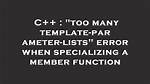 "Too Many Template-Parameter-Lists" Error When Specializing a Member Function