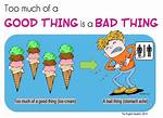 Too Much of a Good Thing