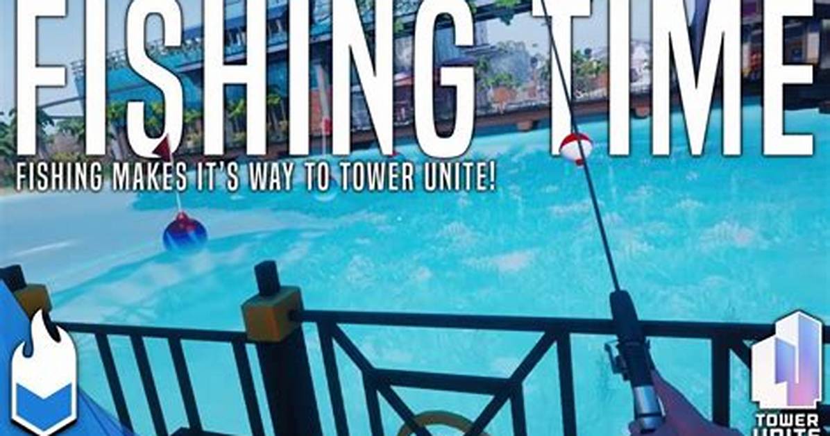 Tower Unite – Basic Fishing Guide
