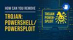 Trojan: Powershell/Powersploit. J