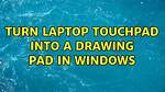 Turn Laptop Touchpad into a Drawing Pad in Windows
