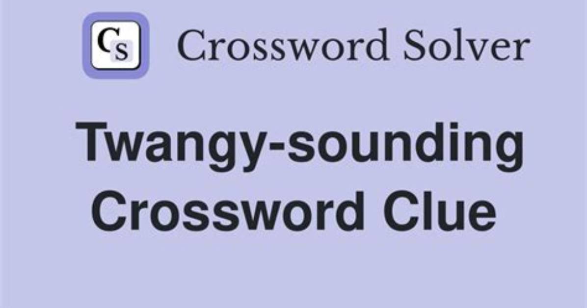 Twangy-Sounding