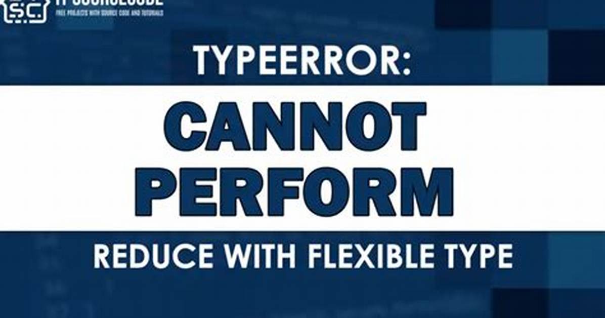 Typeerror: Cannot Perform Reduce with Flexible Type