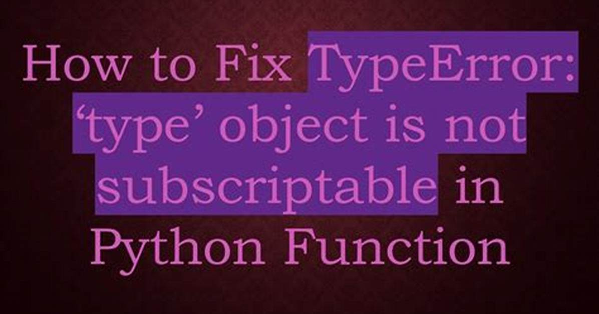 Typeerror: 'Function' Object Is Not Subscriptable - Python