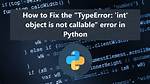 Typeerror: 'Int' Object Is Not Callable