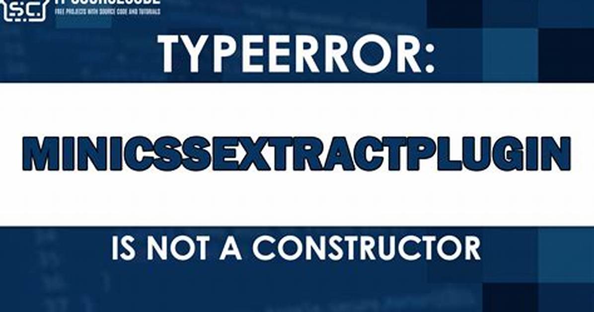 Typeerror: Minicssextractplugin Is Not a Constructor