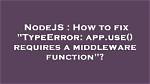 Typeerror: Router. Use() Requires Middleware Function but Got a Object