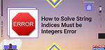 Typeerror: String Indices Must Be Integers While Parsing Json Using Python?