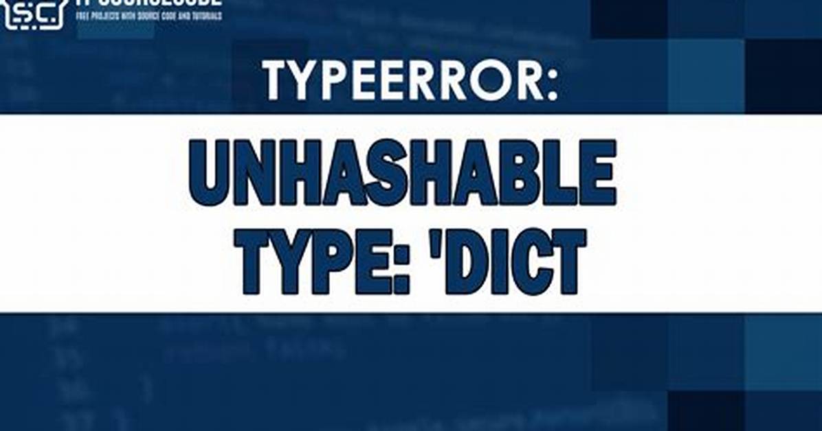 Typeerror: Unhashable Type: 'Dict'