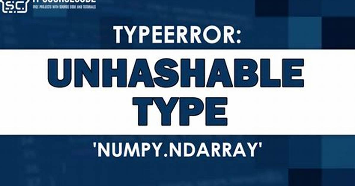 Typeerror: Unhashable Type: 'Numpy. Ndarray'