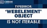 Typeerror: 'Webelement' Object Is Not Iterable Error