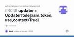 Typeerror When Initializing Updater in Python-Telegram-Bot