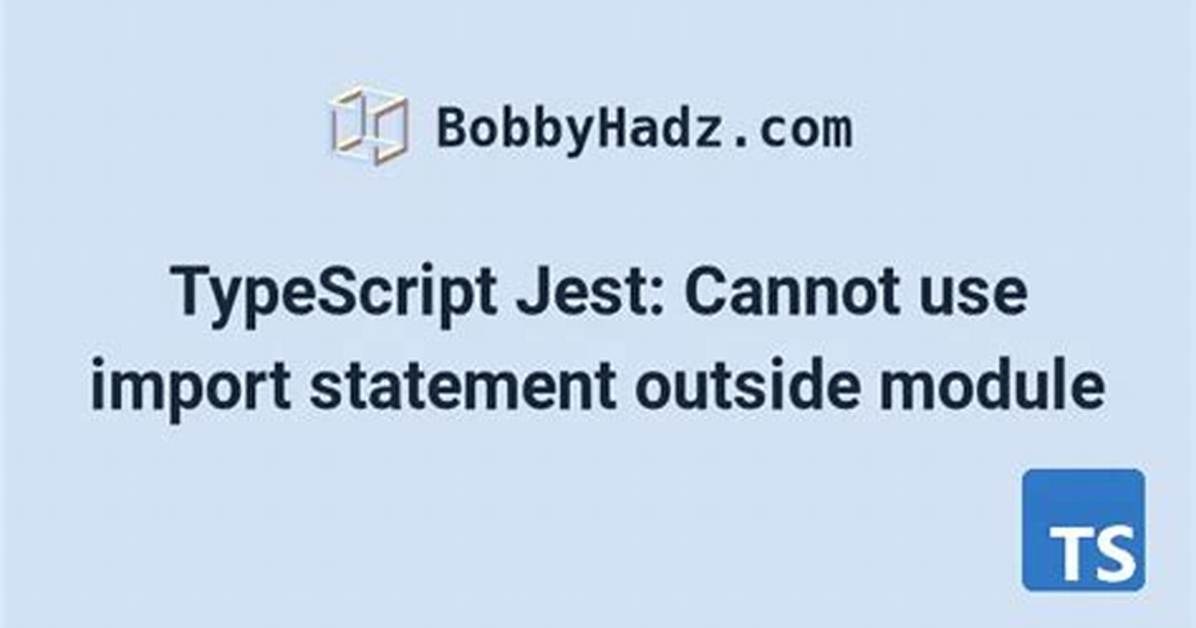Typescript: Cannot Use Import Statement Outside a Module