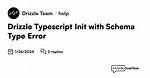 Typescript Type Error with Drizzle-Orm and Zod Validation