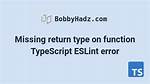 Typescript | Warning About Missing Return Type of Function, Eslint