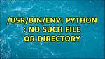Ubuntu /Usr/Bin/Env: Python: No Such File or Directory