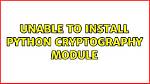 Unable to Install Python Cryptography Module