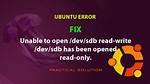 Unable to Open /Dev/Sdb Read-Write (Read-Only File System)