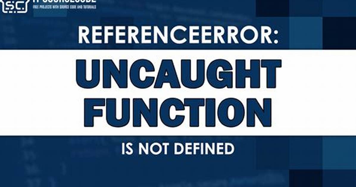 Uncaught Referenceerror: Function Is Not Defined with Onclick
