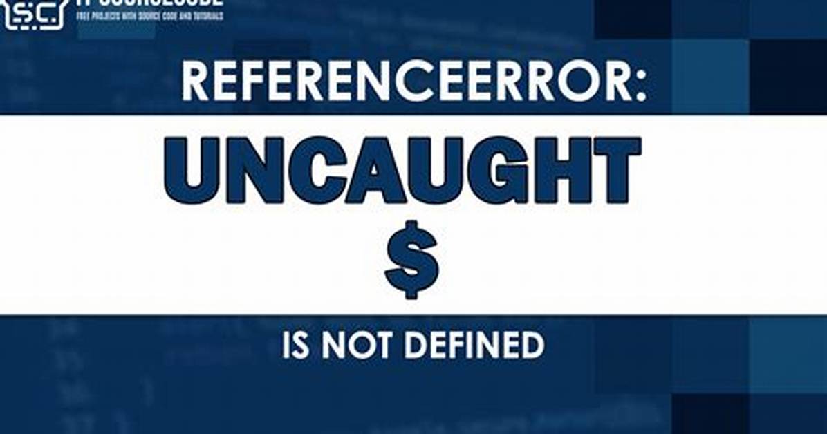 Uncaught Referenceerror: $ Is Not Defined?