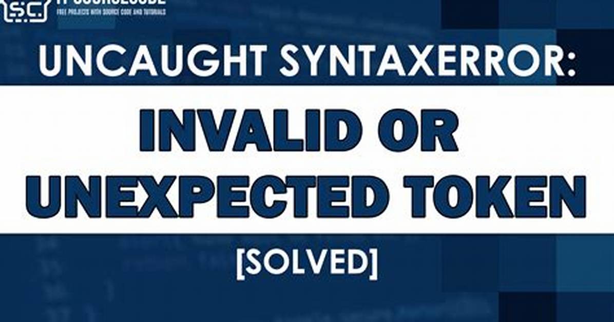 Uncaught Syntaxerror: Invalid or Unexpected Token