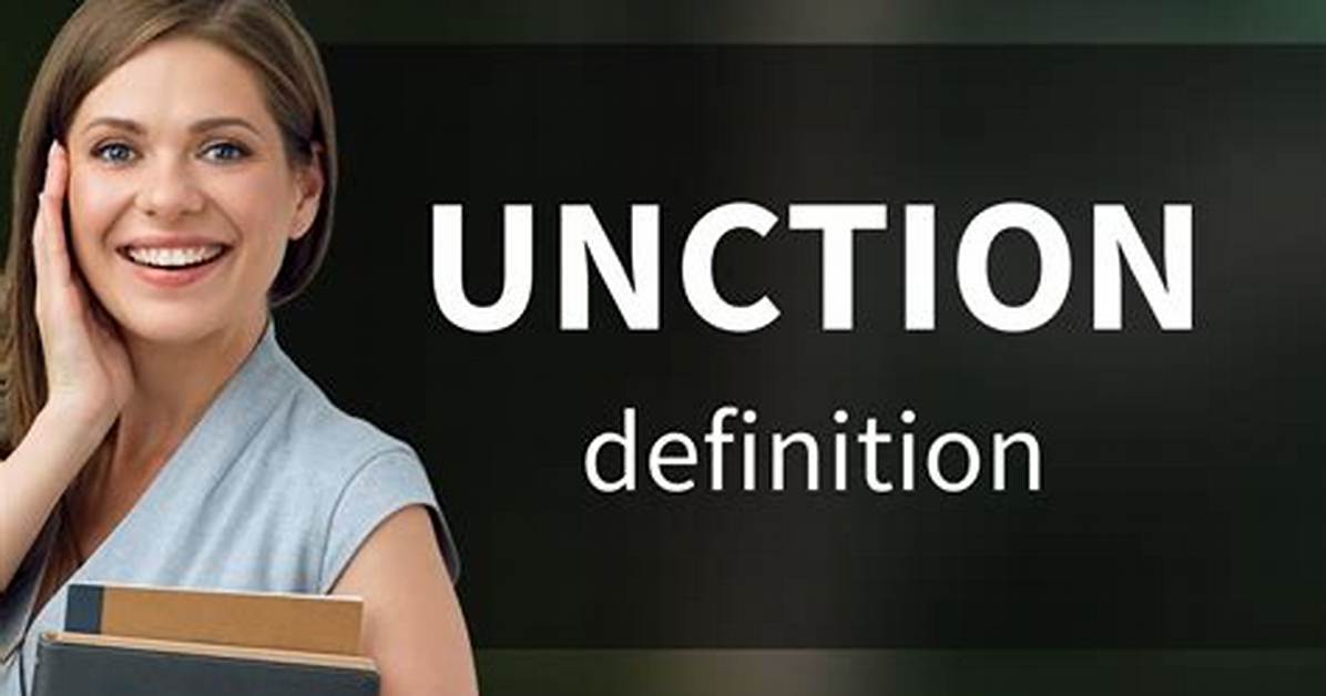 Unction Meaning