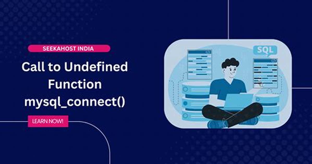 Undefined Function Mysql_Connect()