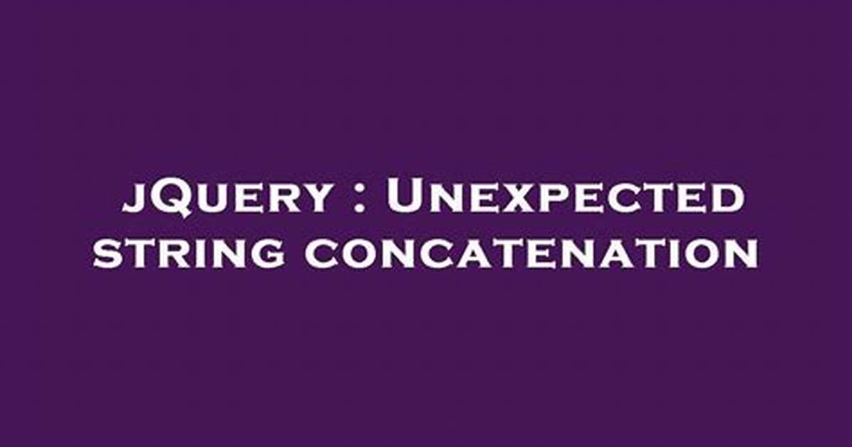 Unexpected String Concatenation