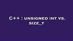 Unsigned Int Vs. Size_T