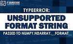 Unsupported Format String Passed to Numpy. Ndarray