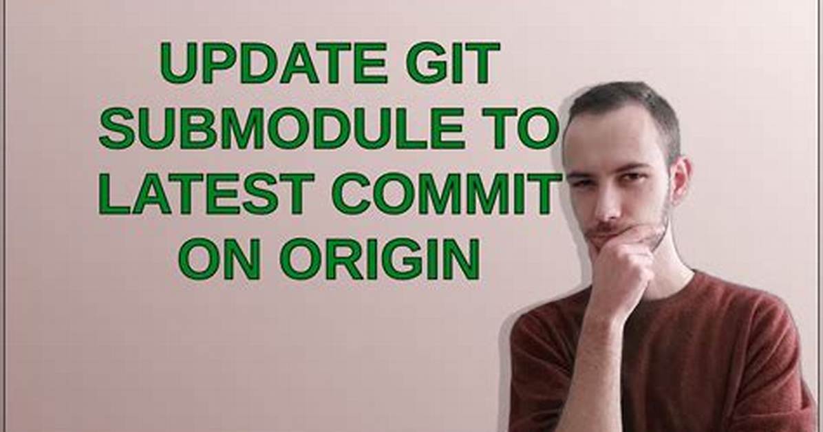 Update a Submodule to the Latest Commit