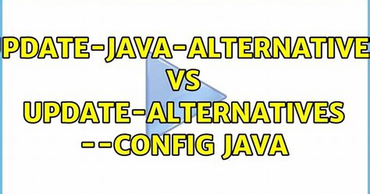 Update-Java-Alternatives vs Update-Alternatives --Config Java