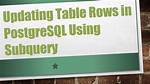 Updating Table Rows in Postgres Using Subquery