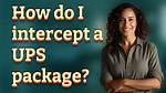 Ups Package Intercept