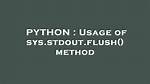 Usage of Sys. Stdout. Flush() Method