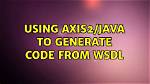 Using Axis2/Java to Generate Code from Wsdl