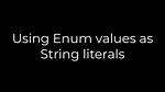Using Enum Values as String Literals