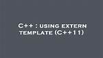 Using Extern Template (C++11)