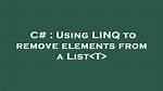 Using Linq to Remove Elements from a List