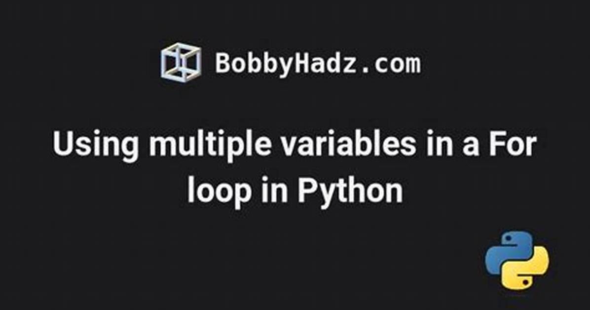 Using Multiple Variables in a for Loop in Python