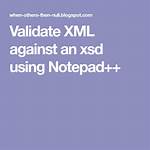 Using Notepad++ to Validate Xml Against an Xsd