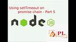 Using setTimeout on Promise Chain